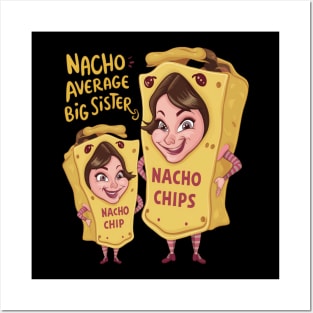 Nacho Average Big Sister Posters and Art